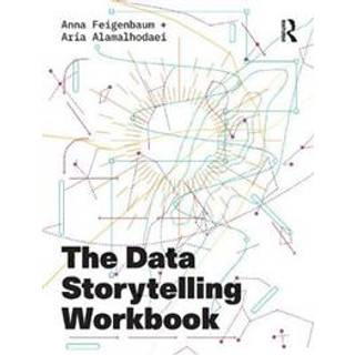 The Data Storytelling Workbook