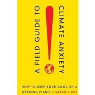 A Field Guide to Climate Anxiety