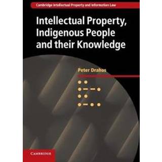 Intellectual Property, Indigenous People and their Knowledge