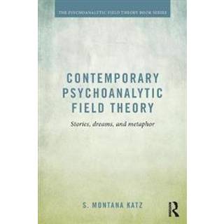 Contemporary Psychoanalytic Field Theory
