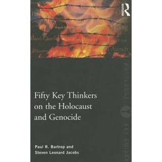 Fifty Key Thinkers on the Holocaust and Genocide