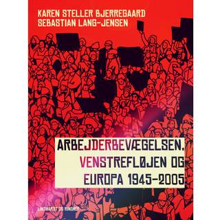 Arbejderbevægelsen, venstrefløjen og Europa 1945-2005