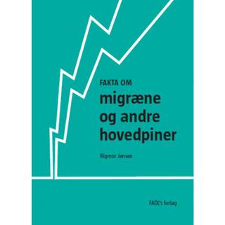 Fakta om migræne og andre hovedpiner