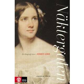Ingela Tägil - Näktergalen : en biografi över Jenny Lind