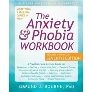 The Anxiety and Phobia Workbook
