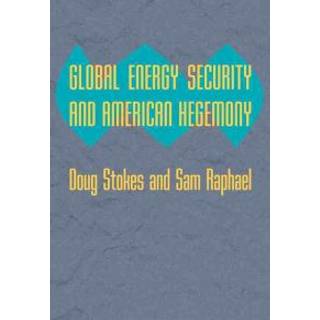 Global Energy Security and American Hegemony