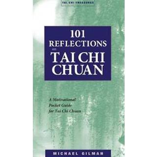 101 Reflections on Tai Chi Chuan