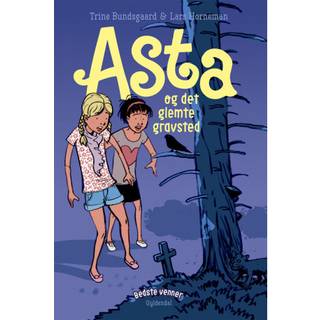 Bedste venner 2 - Asta og det glemte gravsted - Trine Bundsgaard