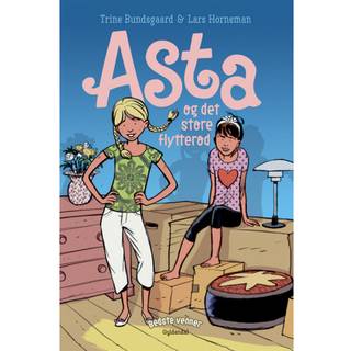 Bedste venner 1 - Asta og det store flytterod - Trine Bundsgaard