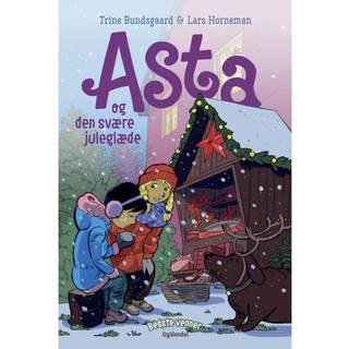 Bedste venner 10: Asta og den svære juleglæde - Trine Bundsgaard