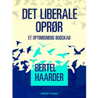 Det liberale oprør. Et optimismens budskab