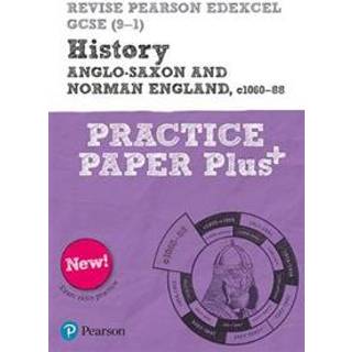 Pearson REVISE Edexcel GCSE History Anglo-Saxon and Norman England, c1060-88 Practice Paper Plus