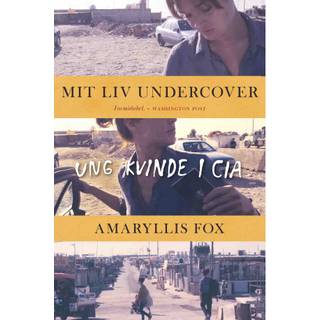 Mit liv undercover - Ung kvinde i CIA - Amaryllis Fox