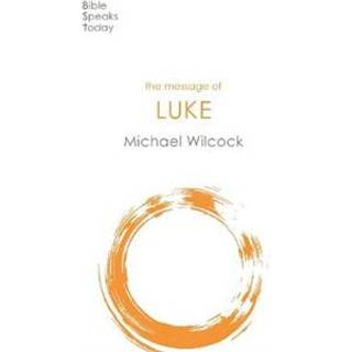 The Message of Luke