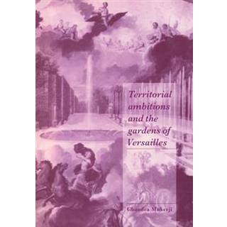 Territorial Ambitions and the Gardens of Versailles