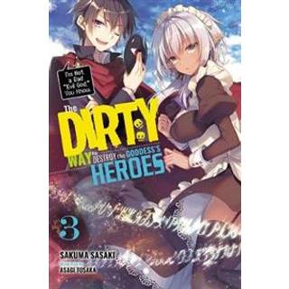 The Dirty Way to Destroy the Goddess's Heroes, Vol. 3 (light novel)