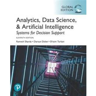 Analytics, Data Science, & Artificial Intelligence: Systems for Decision Support, Global Edition
