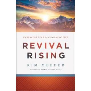 Revival Rising – Embracing His Transforming Fire