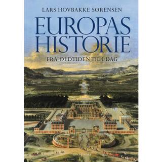 Lars Hovbakke Sørensen - Europas historie - fra oldtiden til i dag