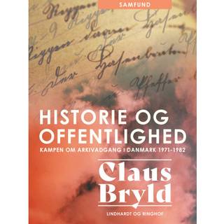 Historie og offentlighed. Kampen om arkivadgang i Danmark 1971-1982