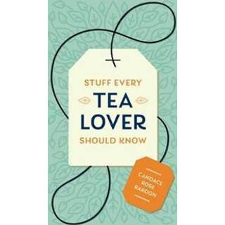 Stuff Every Tea Lover Should Know