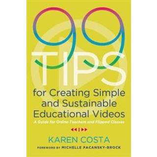 99 Tips for Creating Simple and Sustainable Educational Videos