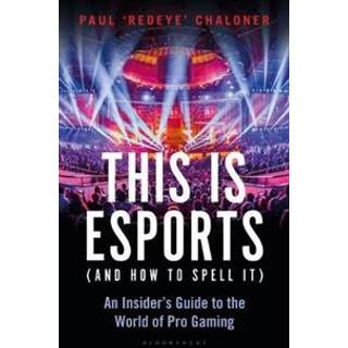 This is esports (and How to Spell it) – LONGLISTED FOR THE WILLIAM HILL SPORTS BOOK AWARD 2020