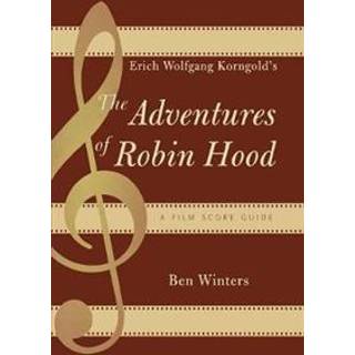 Erich Wolfgang Korngold's The Adventures of Robin Hood