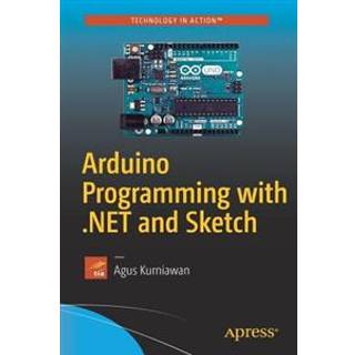 Arduino Programming with .NET and Sketch (4, 2017) | Agus Kurniawan