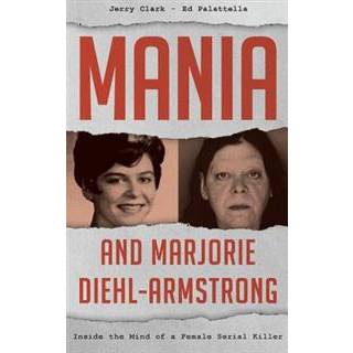 Mania and Marjorie Diehl-Armstrong