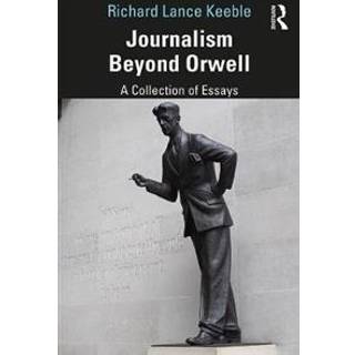 Journalism Beyond Orwell