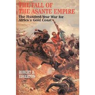 The Fall of the Asante Empire