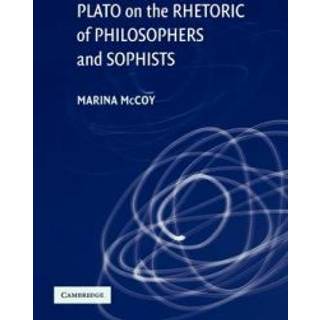Plato on the Rhetoric of Philosophers and Sophists