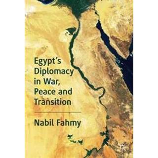 Egypt’s Diplomacy in War, Peace and Transition