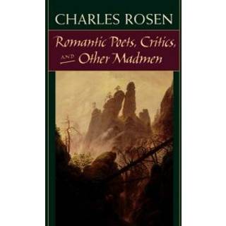 Romantic Poets, Critics, and Other Madmen