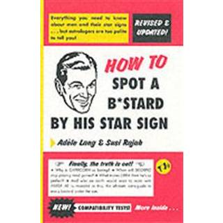 How To Spot A Bastard By His Star Sign