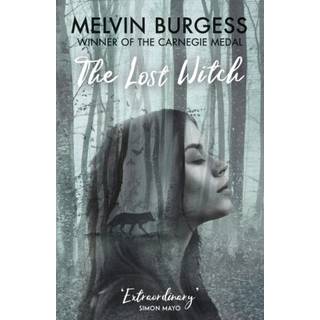 Melvin Burgess - The Lost Witch