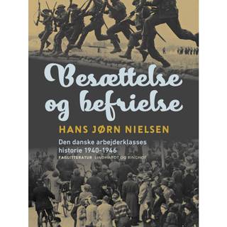 Besættelse og befrielse. Den danske arbejderklasses historie 1940-1946
