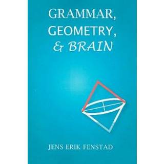 Grammar, Geometry, and Brain