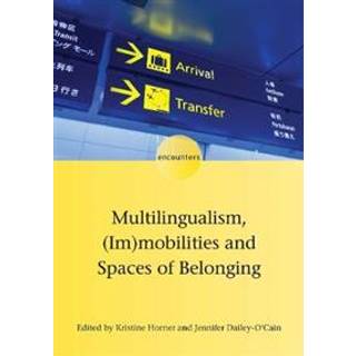 Multilingualism, (Im)mobilities and Spaces of Belonging
