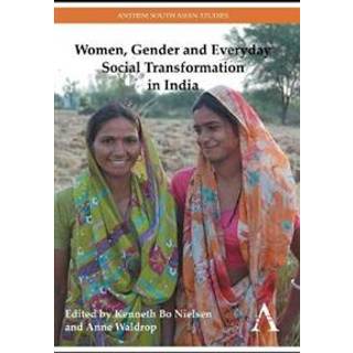 Women, Gender and Everyday Social Transformation in India