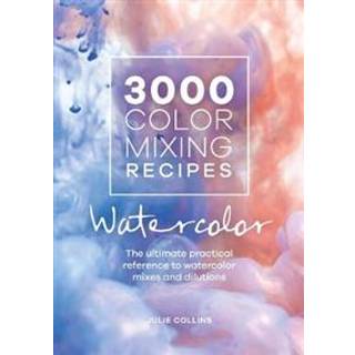 3000 Color Mixing Recipes: Watercolor
