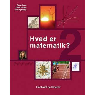 Bodil Bruun; Bjørn Grøn; Olav Lyndrup - Hvad er matematik: Hvad er ...