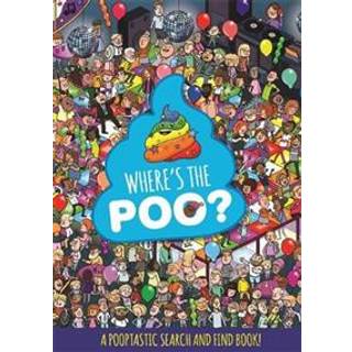 Where's the Poo? A Pooptastic Search and Find Book