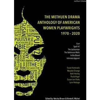 The Methuen Drama Anthology of American Women Playwrights: 1970 - 2020