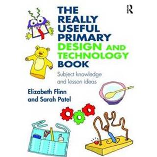 The Really Useful Primary Design and Technology Book