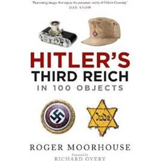 Hitler's Third Reich in 100 Objects