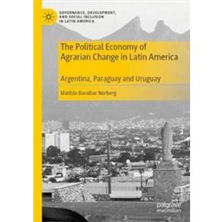 The Political Economy of Agrarian Change in Latin America