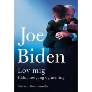 Joe Biden - Lov mig - Håb, modgang og formål