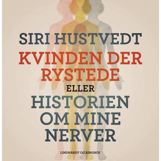 Kvinden der rystede eller Historien om mine nerver